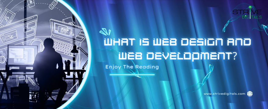 What is Web Design and Development? | Strive Digitals